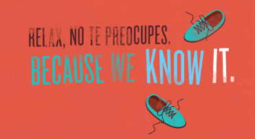 RELAX, NO TE PREOCUPES. Because We Know It.